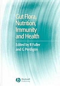 Gut Flora, Nutrition, Immunity and Health (Hardcover)