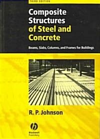 Composite Structures of Steel and Concrete : Beams, Slabs, Columns, and Frames for Buildings (Paperback, 3 ed)