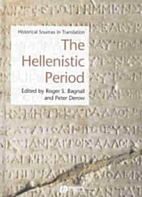 The Hellenistic Period - Historical Sources in Translations (Hardcover)