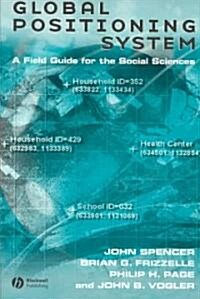 Global Positioning System: A Field Guide for the Social Sciences (Paperback)