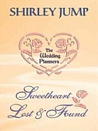 Sweetheart Lost and Found (Hardcover, Large Print)