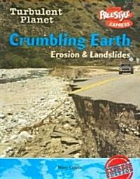 Crumbling Earth: Erosion & Landslides (Paperback, Expresstion)