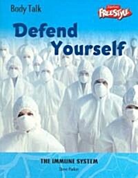 Defend Yourself: The Immune System (Paperback)