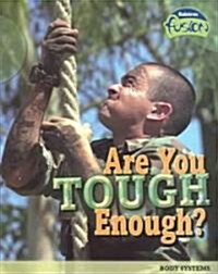 Are You Tough Enough?: Body Systems (Paperback)