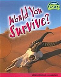 Would You Survive?: Living Things in Habitats (Paperback)