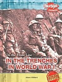 In the Trenches in World War I (Library Binding)