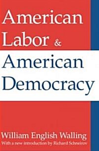 American Labor and American Democracy (Paperback)