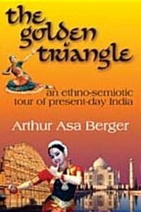 The Golden Triangle: An Ethno-Semiotic Tour of Present-Day India (Paperback)