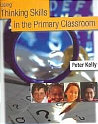 Using Thinking Skills in the Primary Classroom (Paperback)