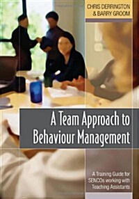 A Team Approach to Behaviour Management: A Training Guide for Sencos Working with Teaching Assistants (Paperback)