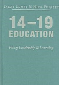 14-19 Education: Policy, Leadership and Learning (Hardcover)
