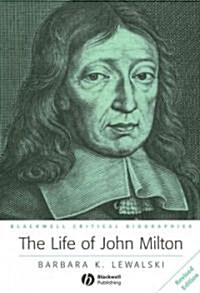 The Life of John Milton: A Critical Biography (Paperback, Revised)
