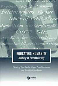 Educating Humanity Bildung Postmodernit (Paperback)