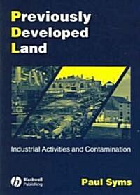 Previously Developed Land: Industrial Activities and Contamination (Paperback, 2)