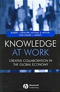 [중고] Knowledge at Work : Creative Collaboration in the Global Economy (Paperback)