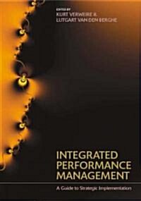 Integrated Performance Management : A Guide to Strategy Implementation (Paperback)