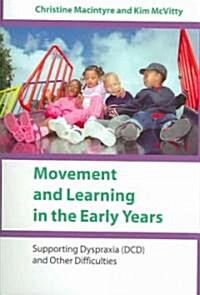 Movement and Learning in the Early Years: Supporting Dyspraxia (DCD) and Other Difficulties (Paperback)
