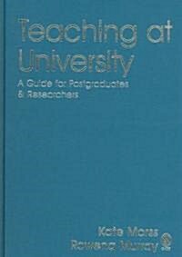 Teaching at University: A Guide for Postgraduates and Researchers (Hardcover)
