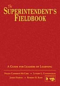 The Superintendent′s Fieldbook: A Guide for Leaders of Learning (Hardcover)