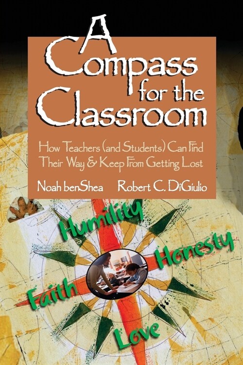 Compass for the Classroom: How Teachers (and Students) Can Find Their Way & Keep from Getting Lost (Paperback)