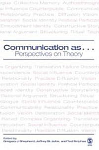 Communication as ...: Perspectives on Theory (Hardcover)