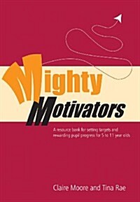 Mighty Motivators: Resource Bank for Setting Targets and Rewarding Pupil Progress at Key Stage 1 & 2 (Paperback, Book and CD)