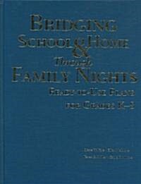 Bridging School and Home Through Family Nights: Ready-To-Use Plans for Grades K-8 (Hardcover)