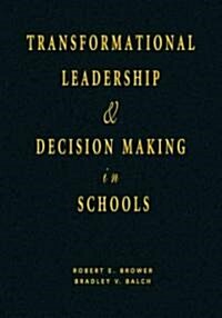 Transformational Leadership & Decision Making in Schools (Hardcover)