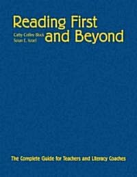 Reading First and Beyond: The Complete Guide for Teachers and Literacy Coaches (Hardcover)