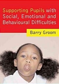 Supporting Pupils With Social, Emotional And Behavioural Difficulties (Paperback)