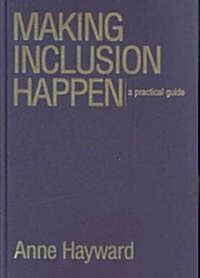 Making Inclusion Happen: A Practical Guide [With CDROM] (Hardcover)