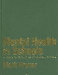 Mental Health in Schools: A Guide to Pastoral & Curriculum Provision (Hardcover)