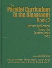 The Parallel Curriculum in the Classroom, Book 2: Units for Application Across the Content Areas, K-12 (Hardcover)