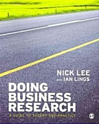 Doing Business Research: A Guide to Theory and Practice (Hardcover)