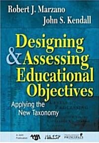 Designing and Assessing Educational Objectives: Applying the New Taxonomy (Paperback)