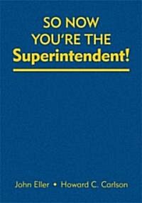 So Now You′re the Superintendent! (Hardcover)