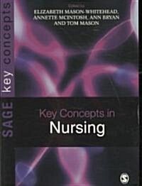 Key Concepts in Nursing (Paperback, 1st)