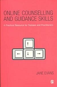 Online Counselling and Guidance Skills: A Practical Resource for Trainees and Practitioners (Paperback)