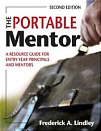 The Portable Mentor: A Resource Guide for Entry-Year Principals and Mentors (Paperback, 2)