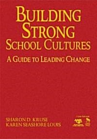 Building Strong School Cultures: A Guide to Leading Change (Hardcover)