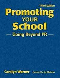 Promoting Your School: Going Beyond PR (Hardcover, 3)