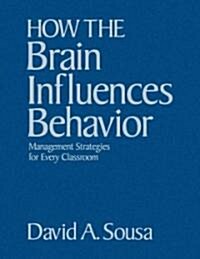 How the Brain Influences Behavior: Management Strategies for Every Classroom (Hardcover)