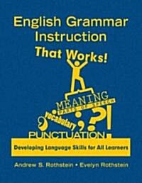 English Grammar Instruction That Works!: Developing Language Skills for All Learners (Hardcover)