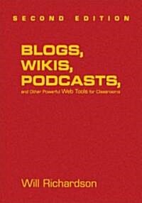 Blogs, Wikis, Podcasts, and Other Powerful Web Tools for Classrooms (Hardcover, 2nd)