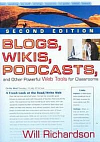 Blogs, Wikis, Podcasts, and Other Powerful Web Tools for Classrooms (Paperback, 2nd)