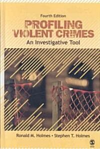 Profiling Violent Crimes: An Investigative Tool (Hardcover, 4)