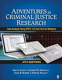 Adventures in Criminal Justice Research: Data Analysis Using SPSS 15.0 and 16.0 for Windows (Paperback, 4)