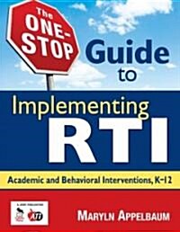 The One-Stop Guide to Implementing RTI: Academic and Behavioral Interventions, K-12 (Paperback)