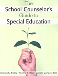 The School Counselor′s Guide to Special Education (Paperback)