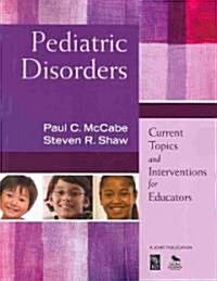 Pediatric Disorders: Current Topics and Interventions for Educators (Paperback)